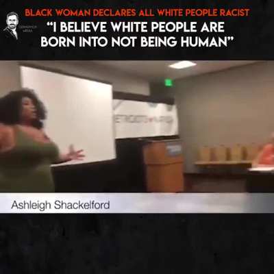 &ldquo;All white people are racist&rdquo;...this b***h should be more worried about her type 2 diabetes.