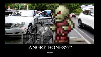 you dont have to be such an angry bones 😔