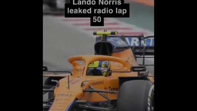Lando Norris leaked audio lap 50 &amp;amp; 51. Truly heartbreaking.