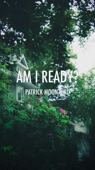 Am I Ready? - Patrick Moon Bird