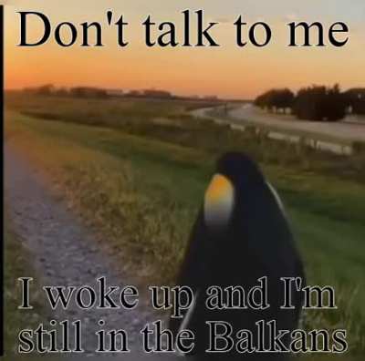 We can't escape this, Balkan bros...