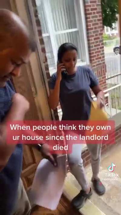 When the landlord dies and the new &ldquo;landlord&rdquo; comes in unannounced to change the locks. Public freak out ensues.