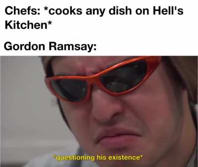 Gordon Ramsay is not satisfied
