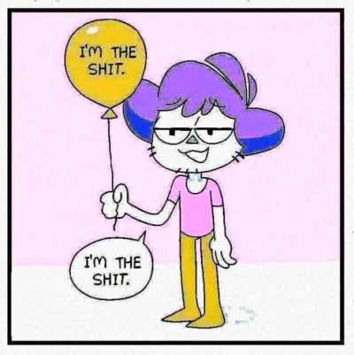 I'm the shit