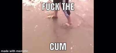 FUCK THE CUM