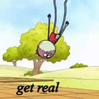 get real