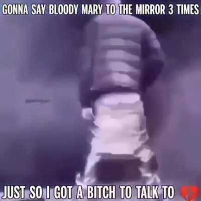 Bloody bitch, bloody bitch, bloody bitshitpoch 😣🪞