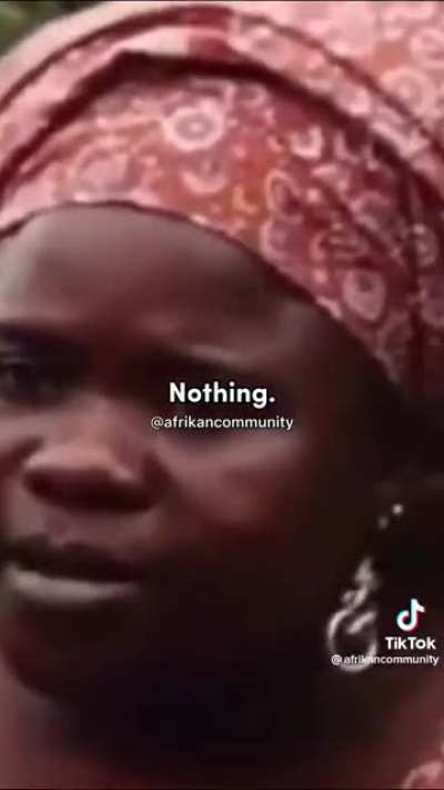 "Where would the whole Western world be without Africa? Our cocoa, our timber, our gold, our diamonds. Everything you have, is us. And in return for all of this, what have we got? NOTHING."