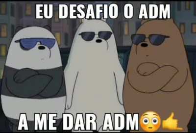 Só desafio, vai encara ou vai arrega em ADM