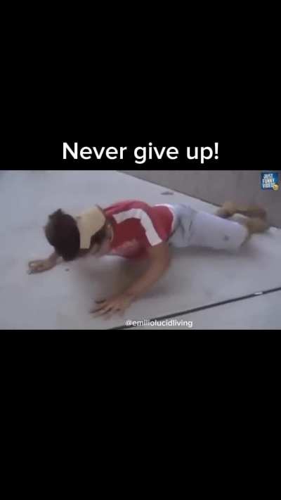 Never give up!