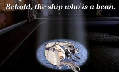 "Behold, the ship who is a bean." [Formidable]