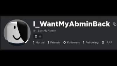 he gonna get his abmin back &eth;&deg;