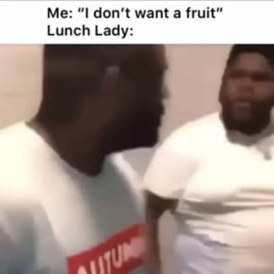 &ldquo;I don&rsquo;t want a fruit&rdquo;
