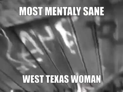 Le west texan sanity has departed