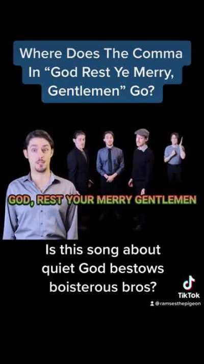 I couldn't figure out where the comma(s) in "God Rest Ye Merry, Gentlemen" should go, so I hit myself in the face.