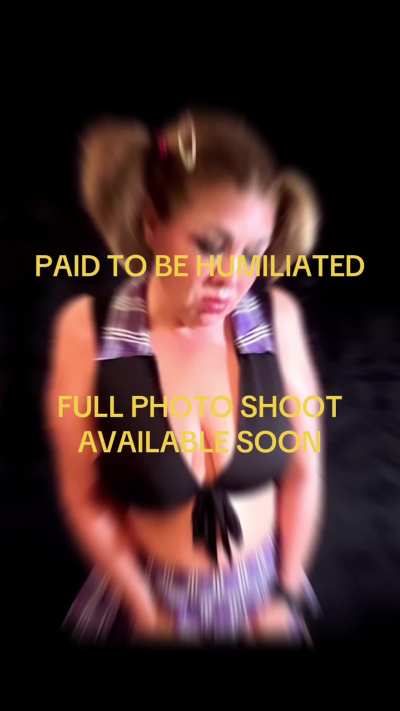 Degraded for being a slut!  Too a point of tears.