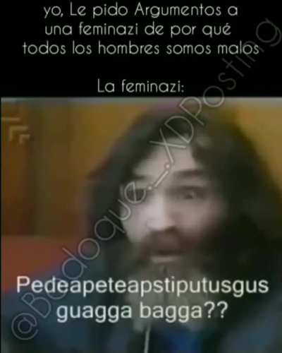 Pidi&eacute;ndole argumentos a una Feminazi? BRUH