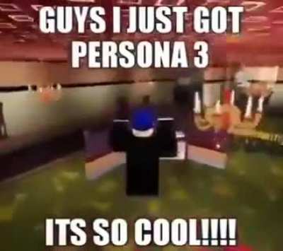 Persona 3 is the best in the series caw caw
