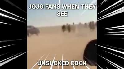 Jojo fans see an unsucked cock