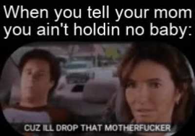 I swear to God mom