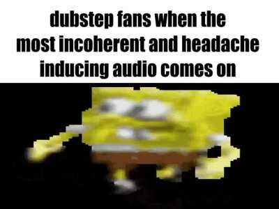 Skrillex Moment.
