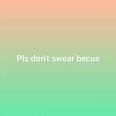 Pls stop swearing guys