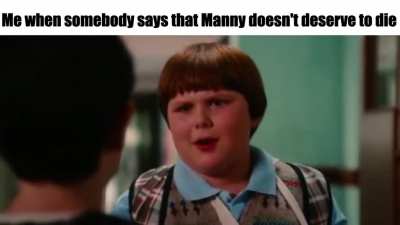 I won't tolerate any sort of praise for Manny