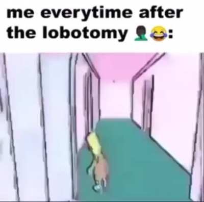 Lobotomy amright?😅
