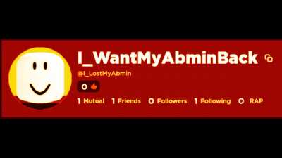 he wants hes abmin back &eth;&iexcl;