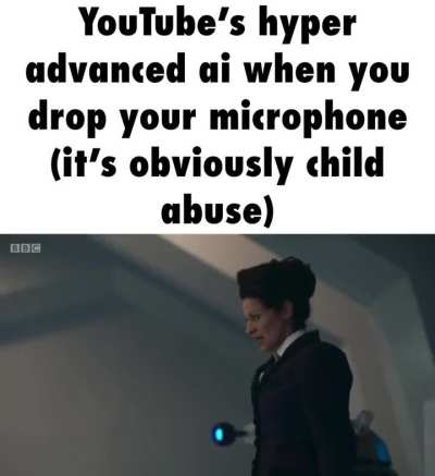 dropping a microphone is the same as dropping a baby to YouTube&rsquo;s standards now I guess