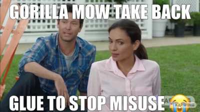 We live in a society and. we cant hVe gorilla glue . 😣😣