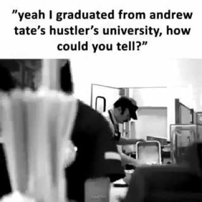 I graduated from Andrew Tates Hustlers university