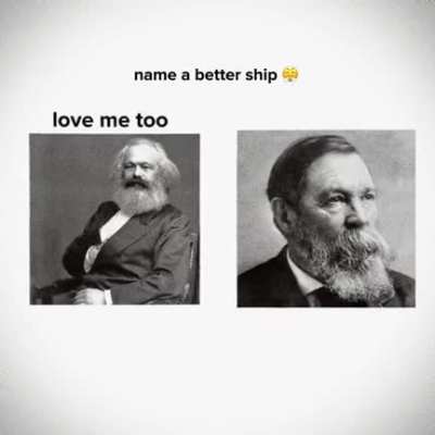They were lived together in a one bed apartment for twelve years while writing the Communist Manifesto 🤷&zwj;♂️ They were really comrades