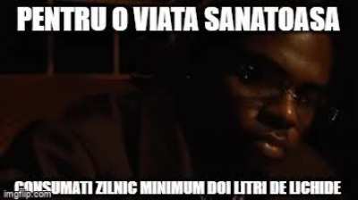 Nu uitati sa beti apa copii 😋