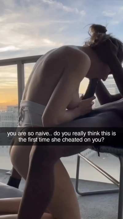 This is not the first time she's cheating on you