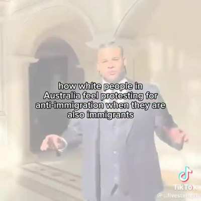 "No ImMiGrAnTs". Mate you are a bloody immigrant