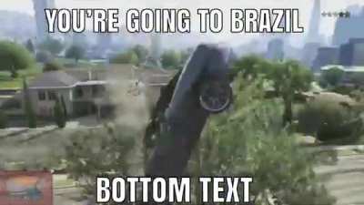 You&rsquo;re Going To Brazil