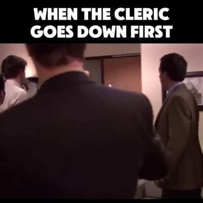 When the Cleric is first to go down in combat&hellip;