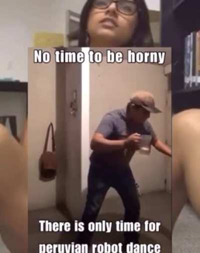 No time to be horny this is time for peruvian dance