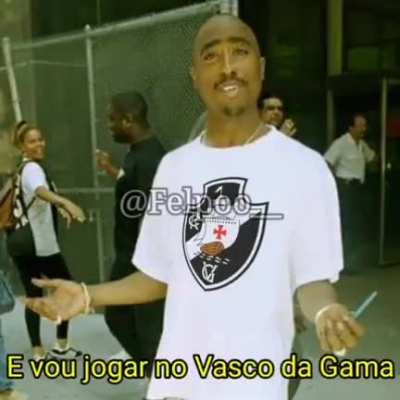 Tupac t&aacute; vivo!!! E vai jogar no Vasco!!!!