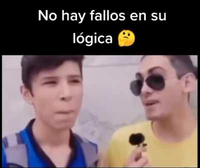 No hay fallos en su l&oacute;gica 🤔