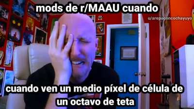Entiendo que es para que twitch no le meta problema a maau, pero a veces se pasan