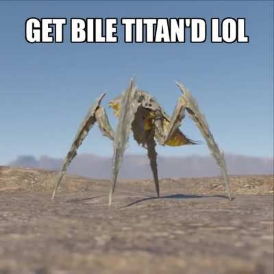 Stickbug Bile Titan (credits to my friend)