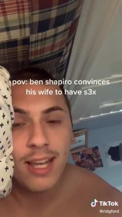 Ben shapiro convinces his wife to have sex