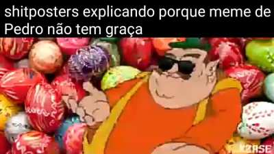 Nunca teve gra&ccedil;a essa bct, e esse tal de Pedro, nome de fdp