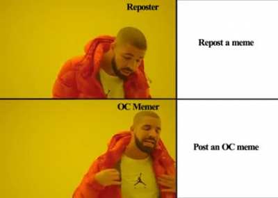 OC memer&amp;gt;reposter