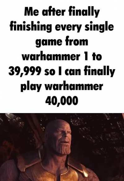 warhammer 40k mfs when i hammer their skull 40k times