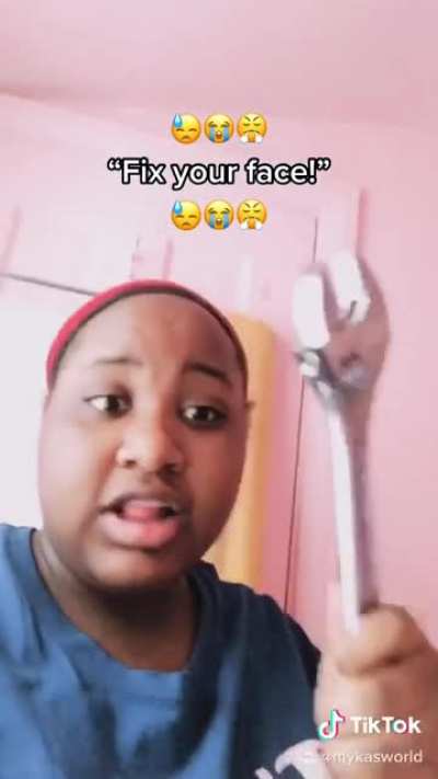 &ldquo;Fix your face!&rdquo;