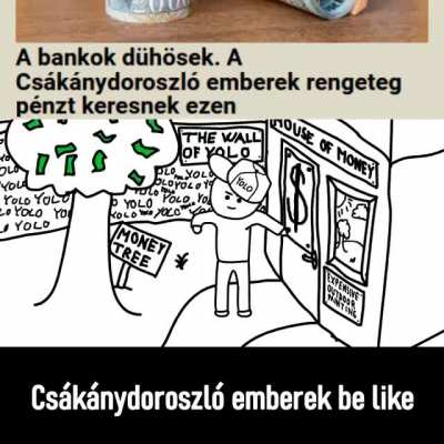*d&uuml;h&ouml;s bank hangok*
