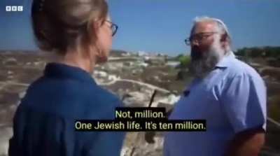 An Israeli says one jewish life is worth 10 million Palestinians